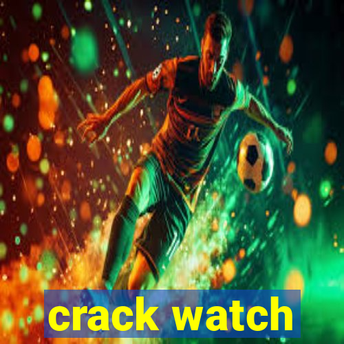 crack watch